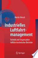 Industrielles Luftfahrtmanagement [E-Book] : Technik und Organisation luftfahrttechnischer Betriebe /