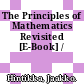The Principles of Mathematics Revisited [E-Book] /