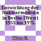 Entwicklung der Nuklearmedizin in Berlin (West) 1953 bis 1975.