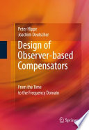 Design of Observer-based Compensators [E-Book] : From the Time to the Frequency Domain /