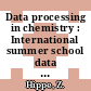 Data processing in chemistry : International summer school data processing in chemistry: papers : DPC school: papers : Rzeszow, 26.08.80-31.08.80.