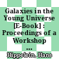 Galaxies in the Young Universe [E-Book] : Proceedings of a Workshop Held at Ringberg Castle, Tegernsee, Germany, 22–28 September 1994 /