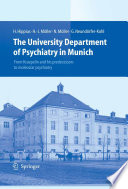 The University Department of Psychiatry in Munich [E-Book] : From Kraepelin and his predecessors to molecular psychiatry /
