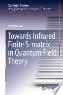 Towards Infrared Finite S-matrix in Quantum Field Theory [E-Book] /
