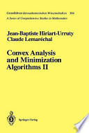 Convex analysis and minimization algorithms. 2. advanced theory and bundle methods /