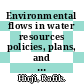 Environmental flows in water resources policies, plans, and projects : findings and recommendations [E-Book] /
