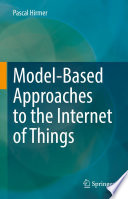 Model-Based Approaches to the Internet of Things [E-Book] /