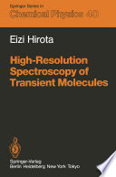 High-Resolution Spectroscopy of Transient Molecules [E-Book] /