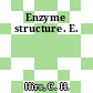 Enzyme structure. E.
