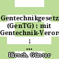 Gentechnikgesetz (GenTG) : mit Gentechnik-Verordnungen ; Kommentar /