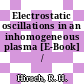 Electrostatic oscillations in an inhomogeneous plasma [E-Book] /