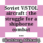 Soviet V/STOL aircraft : the struggle for a shipborne combat capability [E-Book] /
