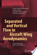 Separated and Vortical Flow in Aircraft Wing Aerodynamics [E-Book] : Basic Principles and Unit Problems /