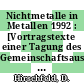 Nichtmetalle in Metallen 1992 : [Vortragstexte einer Tagung des Gemeinschaftsausschusses Nichtmetalle in Metallen der GDMB ... Münster 1992.