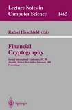 Financial Cryptography [E-Book] : Second International Conference, FC'98, Anguilla, British West Indies, February 23-25, 1998, Proceedings /