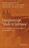 Energiewende "Made in Germany" : low carbon electricity sector reform in the European context /