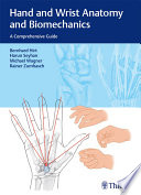 Hand and wrist anatomy and biomechanics : a comprehensive guide [E-Book] /