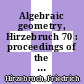 Algebraic geometry, Hirzebruch 70 : proceedings of the Algebraic Geometry Conference in honor of F. Hirzebruch's 70th birthday, May 11-16, 1998, Stefan Banach International Mathematical Center Warszawa, Poland [E-Book] /