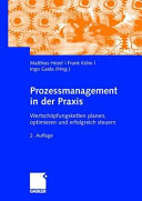 Prozessmanagement in der Praxis : Wertschöpfungsketten planen, optimieren und erfolgreich steuern /