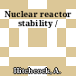 Nuclear reactor stability /