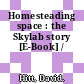 Homesteading space : the Skylab story [E-Book] /