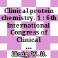Clinical protein chemistry. 1 : 6th International Congress of Clinical Chemistry : Munich, July 26-30, 1966 : with 16 tables /