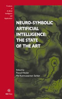 Neuro-Symbolic Artificial Intelligence : the State of the Art [E-Book]