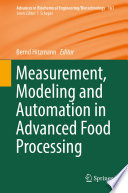 Measurement, Modeling and Automation in Advanced Food Processing [E-Book] /