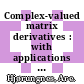 Complex-valued matrix derivatives : with applications in signal processing and communications [E-Book] /