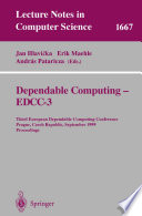 Dependable Computing — EDCC-3 [E-Book] : Third European Dependable Computing Conference Prague, Czech Republic, September 15–17, 1999 Proceedings /