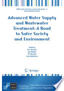 Advanced Water Supply and Wastewater Treatment: A Road to Safer Society and Environment [E-Book] /