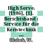 High Serve. [1986], [1]. Berichtsband : Service für die Kerntechnik : Fachtagung, 22.-23. Oktober 1986, Beethovenhalle, Bonn.