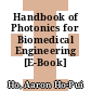 Handbook of Photonics for Biomedical Engineering [E-Book] /