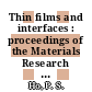 Thin films and interfaces : proceedings of the Materials Research Society Annual Meeting : November 1981, Boston Park Plaza Hotel, Boston, Massachusetts, U.S.A. /