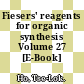 Fiesers' reagents for organic synthesis Volume 27 [E-Book] /