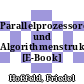 Parallelprozessoren und Algorithmenstruktur [E-Book] /