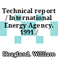 Technical report / International Energy Agency. 1991 /