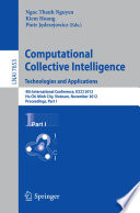 Computational Collective Intelligence. Technologies and Applications [E-Book] : 4th International Conference, ICCCI 2012, Ho Chi Minh City, Vietnam, November 28-30, 2012, Proceedings, Part I /