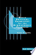 Basic physical chemistry for the atmospheric sciences : a companiont text to "introduction to atmospheric chemistry" /