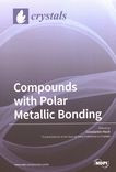 Compounds with polar metallic bonding /