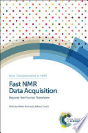 Fast NMR data acquisition : beyond the Fourier transform [E-Book] /