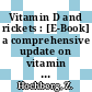 Vitamin D and rickets : [E-Book] a comprehensive update on vitamin D deficiency /