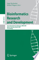 Bioinformatics Research and Development [E-Book] : First International Conference, BIRD 2007, Berlin, Germany, March 12-14, 2007. Proceedings /