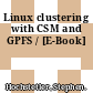 Linux clustering with CSM and GPFS / [E-Book]