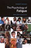 The psychology of fatigue : work, effort and control /