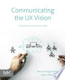 Communicating the UX vision : 13 anti-patterns that block good ideas [E-Book] /