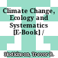 Climate Change, Ecology and Systematics [E-Book] /
