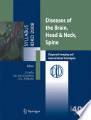 Diseases of the Brain, Head & Neck, Spine [E-Book] : Diagnostic Imaging and Interventional Techniques 40th International Diagnostic Course in Davos (IDKD) Davos, March 30–April 4, 2008 /