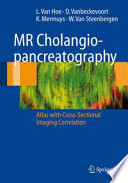 MR Cholangiopancreatography [E-Book] : Atlas with Cross-Sectional Imaging Correlation /