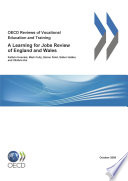 OECD Reviews of Vocational Education and Training: A Learning for Jobs Review of England and Wales 2009 [E-Book] /